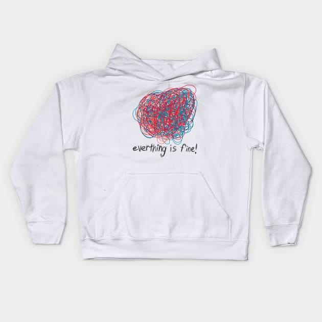 Everything is Fine Kids Hoodie by n23tees